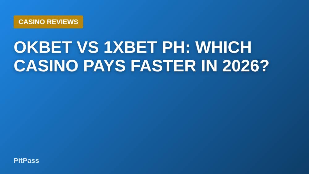 Okbet vs 1xBet PH: Which Casino Pays Faster in 2026?